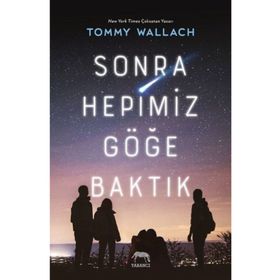 Sonra Hepimiz Göğe Baktık-Ciltli-Tommy Wallach