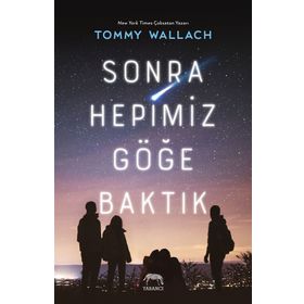Sonra Hepimiz Göğe Baktık-Ciltli-Tommy Wallach