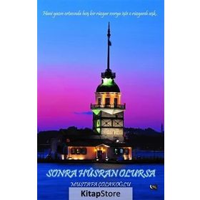 Sonra Hüsran Olursa - Mustafa Çolakoğlu