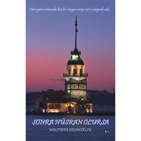 Sonra Hüsran Olursa - Mustafa Çolakoğlu