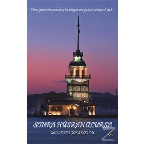 Sonra Hüsran Olursa - Mustafa Çolakoğlu