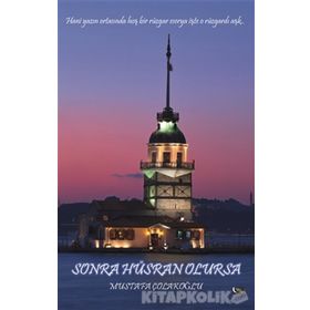 Sonra Hüsran Olursa - Mustafa Çolakoğlu