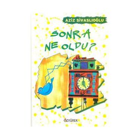 SONRA NE OLDU? - AZIZ SİVASLIOĞLU