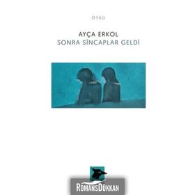 Sonra Sincaplar Geldi - Ayça Erkol
