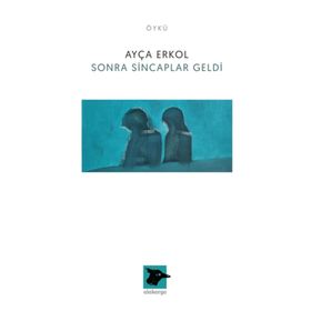 Sonra Sincaplar Geldi - Ayça Erkol
