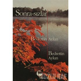 Sonra-sızlar - Bedrettin Aykın