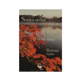 Sonra-sızlar - Bedrettin Aykın
