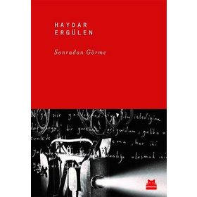 SONRADAN GÖRME - HAYDAR ERGÜLEN