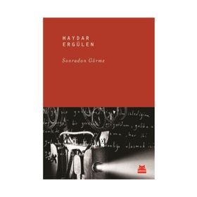 SONRADAN GÖRME - HAYDAR ERGÜLEN