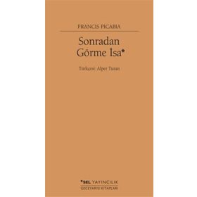 Sonradan Görme İsa - Francis Picabia