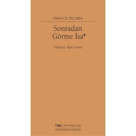 Sonradan Görme İsa - Francis Picabia