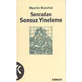 SONRADAN SONSUZ YINELEME - MAURICE BLANCHOT