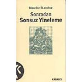 SONRADAN SONSUZ YINELEME - MAURICE BLANCHOT