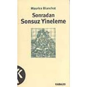 SONRADAN SONSUZ YINELEME - MAURICE BLANCHOT