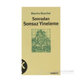 SONRADAN SONSUZ YINELEME - MAURICE BLANCHOT