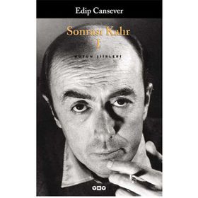 Sonrası Kalır 1 Bütün Şiirleri - Edip Cansever