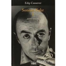 Sonrası Kalır 1 Bütün Şiirleri - Edip Cansever