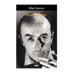 Sonrası Kalır 1 Bütün Şiirleri - Edip Cansever
