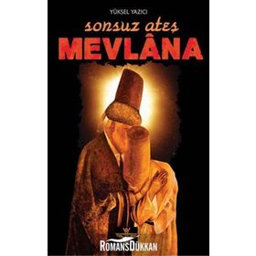 SONSUZ ATEŞ MEVLANA - YÜKSEL YAZICI