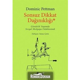 Sonsuz Dikkat Dağınıklığı - Dominic Pettman