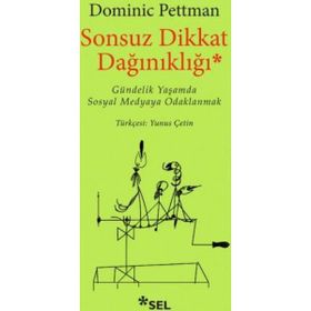 Sonsuz Dikkat Dağınıklığı - Dominic Pettman