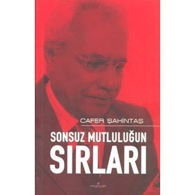 SONSUZ MUTLULUĞUN SIRLARI - CAFER ŞAHİNTAŞ