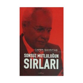 SONSUZ MUTLULUĞUN SIRLARI - CAFER ŞAHİNTAŞ