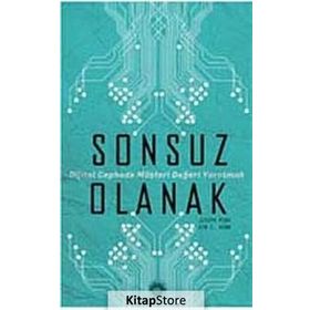 SONSUZ OLANAK DIJITAL CEPHEDE MÜŞTERİ DEĞERİ YARATMAK - JOSEPH PINE;KIM C. KORN