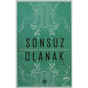 SONSUZ OLANAK DIJITAL CEPHEDE MÜŞTERİ DEĞERİ YARATMAK - JOSEPH PINE;KIM C. KORN