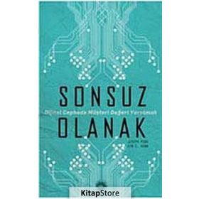SONSUZ OLANAK DIJITAL CEPHEDE MÜŞTERİ DEĞERİ YARATMAK - JOSEPH PINE;KIM C. KORN