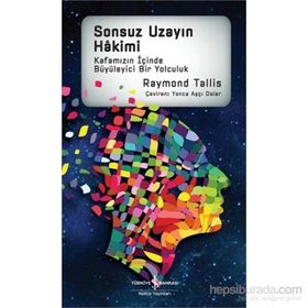 Sonsuz Uzayın Hakimi - Raymond Tallis