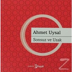 SONSUZ VE UZAK - AHMET UYSAL