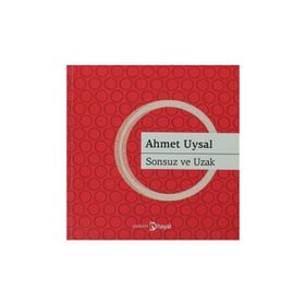 SONSUZ VE UZAK - AHMET UYSAL