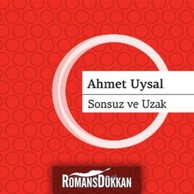 SONSUZ VE UZAK - AHMET UYSAL