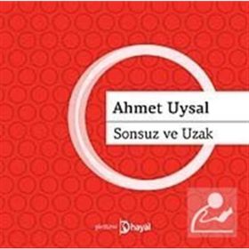 SONSUZ VE UZAK - AHMET UYSAL