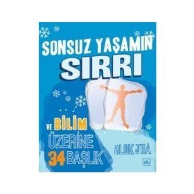 Sonsuz Yaşamın Sırrı ve Bilim Üzerine 34 Başlık - Alok Jha