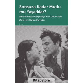 Sonsuza Kadar Mutlu mu Yaşadılar? - Canan Uluyağcı