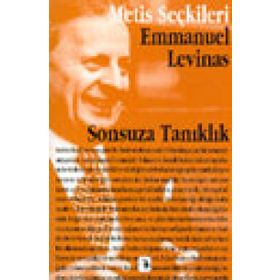 SONSUZA TANIKLIK EMMANUEL LEVINAS'TAN SEÇME YAZILAR - ZEYNEP DIREK