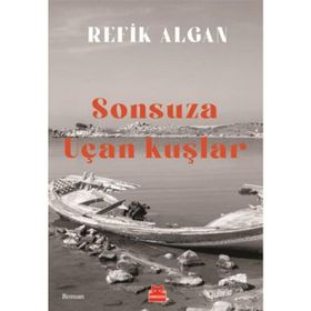 Sonsuza Uçan Kuşlar - M. Said Türkoğlu