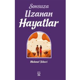 Sonsuza Uzanan Hayatlar-Luna Yayınları