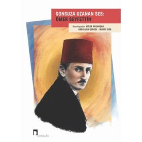Sonsuza Uzanan Ses: Ömer Seyfettin - Kolektif