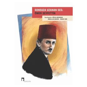 Sonsuza Uzanan Ses: Ömer Seyfettin - Kolektif