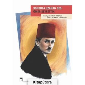 Sonsuza Uzanan Ses: Ömer Seyfettin - Kolektif