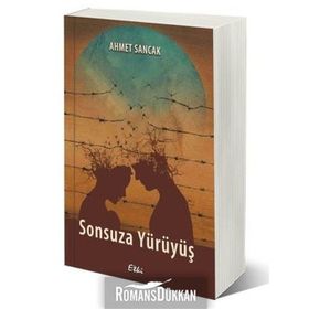 Sonsuza Yürüyüş - Ahmet Sancak