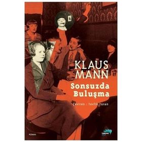 SONSUZDA BULUŞMA - KLAUS MANN