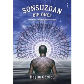 Sonsuzdan Bir Önce - Haşim Görücü