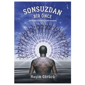 Sonsuzdan Bir Önce - Haşim Görücü