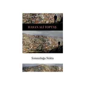 SONSUZLUĞA NOKTA - HASAN ALI TOPTAŞ