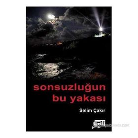 SONSUZLUĞUN BU YAKASI - SELIM ÇAKIR