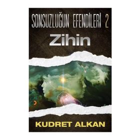 Sonsuzluğun Efendileri 2 Zihin - Kudret Alkan